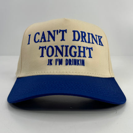 I can’t drink tonight jk I’m drinking on a cream crown blue brim SnapBack hat cap official Collab cut the activist ￼￼