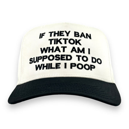 IF THEY BAN TIKTOK WHAT AM I SUPPOSED TO DO HAT Custom Embroidered