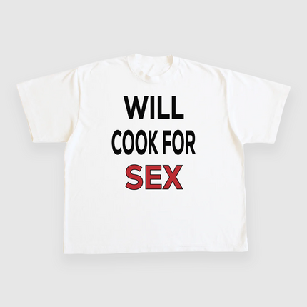 Will Cook For Sex CUSTOM PRINTED T-SHIRT