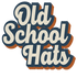Old School Hats