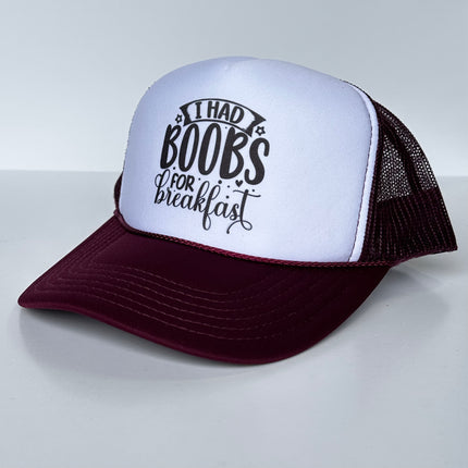 I HAD BOOBS FOR BreakfasT Funny Maroon Mesh Trucker SnapBack Cap Hat Custom Printed