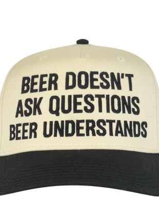 Beer doesn’t ask questions Trucker Hat for Men & Women Custom Embroidered Cap