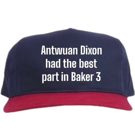 Custom order Antwuan Dixon had the best part in Baker 3 on a blue and red Strapback hat custom embroidery
