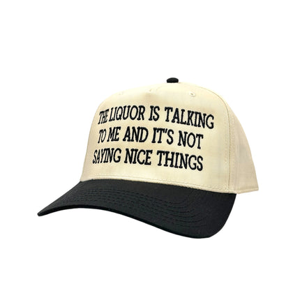 The Liquor is Talking To Me Embroidery Hat