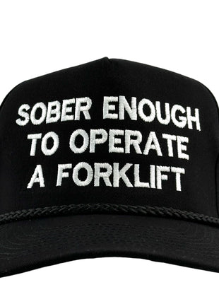 Sober Enough To Operate a Forklift Hat Custom Embroidered