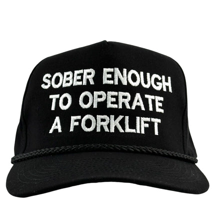 SOBER ENOUGH TO OPERATE A FORKLIFT HAT CUSTOM Embroidered