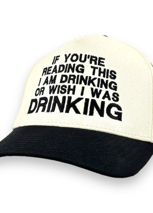 IF YOU’RE READING THIS I AM DRINKING Embroidered Hat