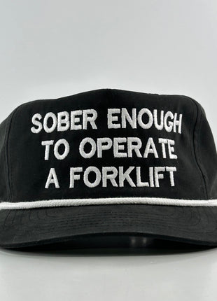Sober Enough To Operate a Forklift Hat Custom Embroidered