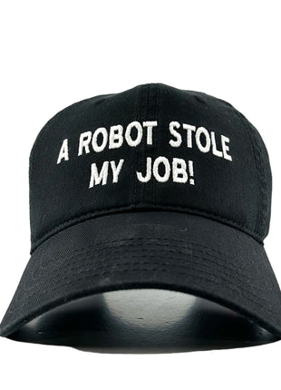 A ROBOT STOLE MY JOB Hat Custom Embroidered Strapback