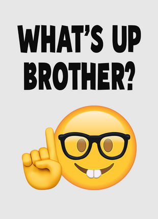 WHATS UP BROTHER CUSTOM PRINTED WHITE T-SHIRT