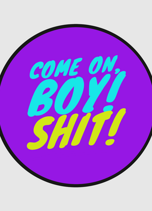 Come On, Boy! Shit! Custom Printed T-shirt Justin Stagner