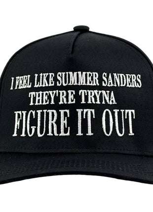I FEEL LIKE SUMMER SANDERS THEY’RE TRYNA FIGURE IT OUT HAT