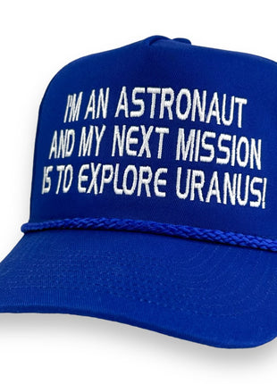 I’m an astronaut and my next mission is to explore Uranus Hat Custom Embroidered