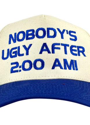 NOBODY’S UGLY AFTER 2:00 AM Embroidered Hat