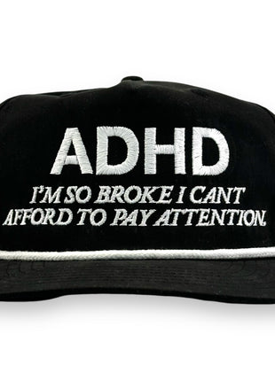 ADHD IM SO BROKE HAT CUSTOM EMBROIDERY