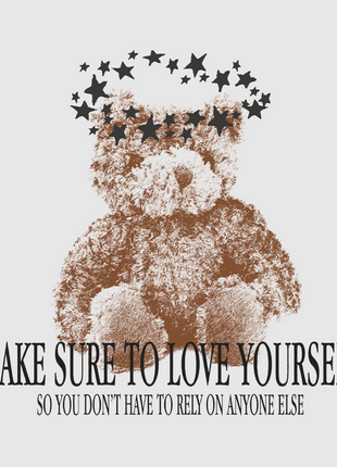 Make Sure To Love Yourself Custom Printed White T-Shirt