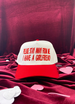 PLEASE STAY AWAY FROM ME I HAVE A GIRLFRIEND White/red Midcrown Snapback Custom Embroidered Cap Hat