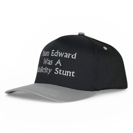 Team Edward Was A Publicity Stunt Hat Funny Twilight Meme Snapback Cap