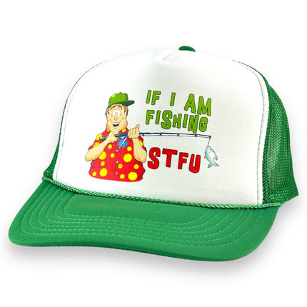 IF I AM FISHING STFU HAT Custom PRINT Trucker Cap