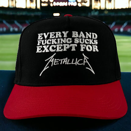 Every Band Fing Sucks Except For Custom Embroidered Hat Cap