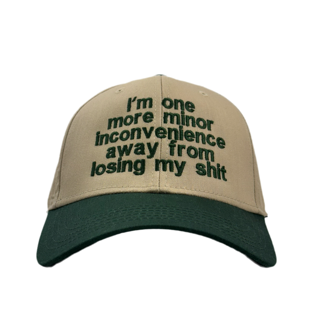 I’m One More Minor Inconvenience Away Hat