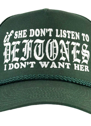 If She Don’t Listen To Deftones I Don’t Want Her Hat Custom Embroidered