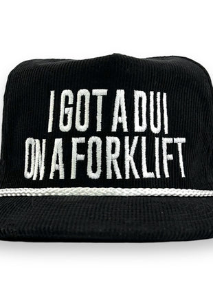 I GOT A DUI ON A FORKLIFT HAT CUSTOM EMBROIDERY