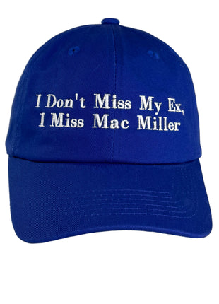 I don’t miss my ex I miss MAC MILLER strapback hat