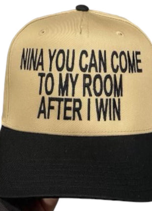 Nina You Can Come to my Room After I Win on a Tan Crown Black Brim SnapBack Hat Cap Custom Embroidered