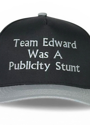 Team Edward Was A Publicity Stunt Hat Funny Twilight Meme Snapback Cap
