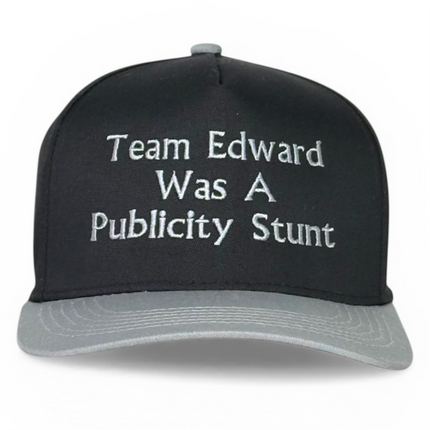 Team Edward Was A Publicity Stunt Hat Funny Twilight Meme Snapback Cap