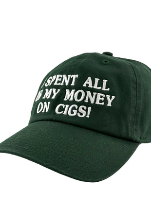 I SPENT ALL MY MONEY ON CIGS STRAPBACK CUSTOM Embroidery￼