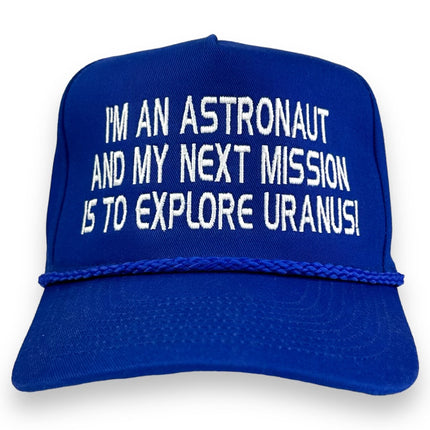 I’m an astronaut and my next mission is to explore Uranus Hat Custom Embroidered