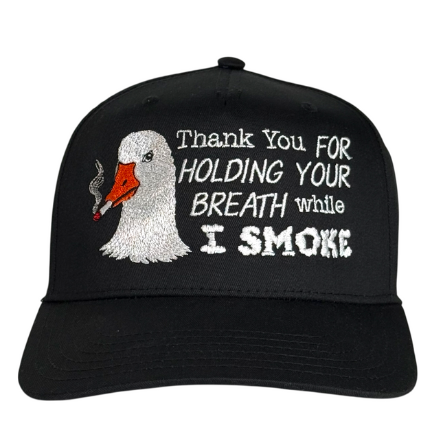 Thank You For Holding Your Breath While I Smoke Goose Trucker Hat Funny Smoking Humor Embroidered Hat