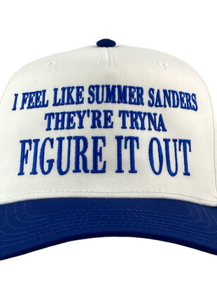 I Feel Like Summer Sanders They’re Tryna Figure It Out Two Tone Blue and white custom embroidered snapback