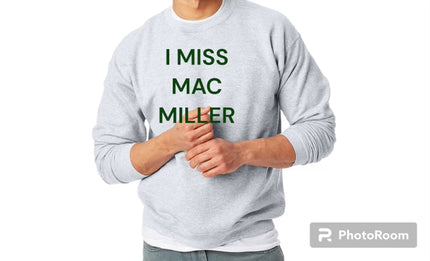 Custom order I Miss Mac Miller in green on a Medium ash gray crewneck Custom Embroidery