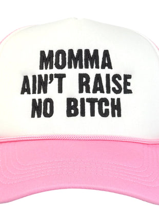 Momma Ain’t Raise No Trucker Hat Custom Embroidered Cap