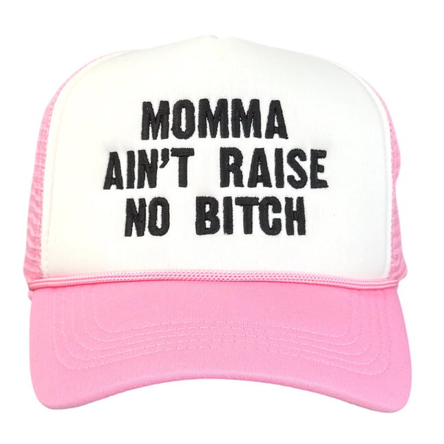 Momma Ain’t Raise No Trucker Hat Custom Embroidered Cap