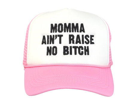 Momma Ain’t Raise No Trucker Hat Custom Embroidered Cap