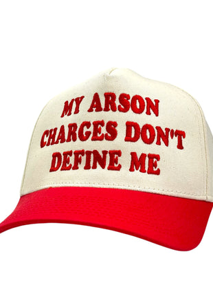 MY ARSON CHARGES DON’T DEFINE ME HAT Custom Embroidered
