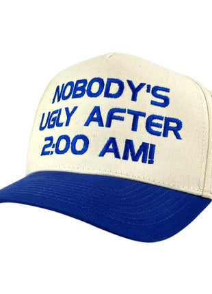 NOBODY’S UGLY AFTER 2:00 AM Embroidered Hat