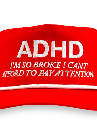 ADHD IM SO BROKE HAT CUSTOM EMBROIDERY