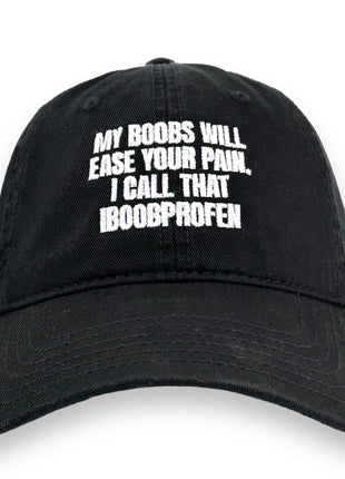 My Boobs Will Ease Your Pain IBOOBPROFEN HAT Custom Embroidered