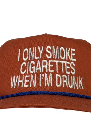 I Only Smoke Cigarettes When I’m Drunk Hat Embroidered Snapback Cap