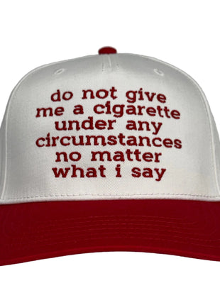 Do Not Give Me A Cigarette Custom Embroidered Hat