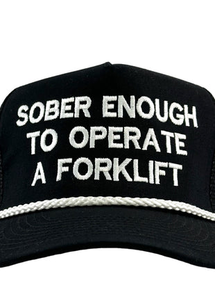 Sober Enough To Operate a Forklift Hat Custom Embroidered