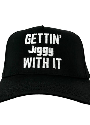 GETTIN JIGGY WITH IT HAT
