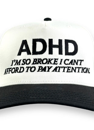ADHD IM SO BROKE HAT CUSTOM EMBROIDERY