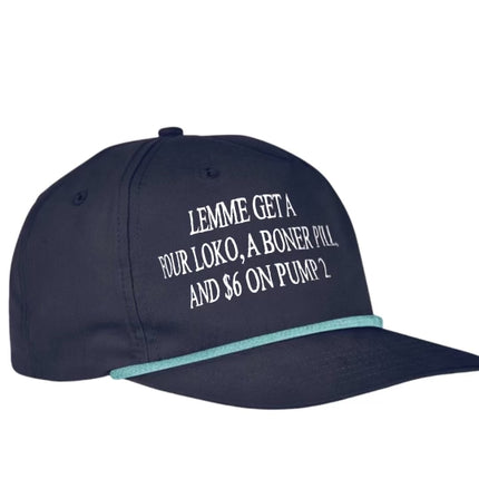 Custom order Lemme get a four Loko a Boner pill and six dollars on pump 2 on a navy Snapback hat cap custom embroidery