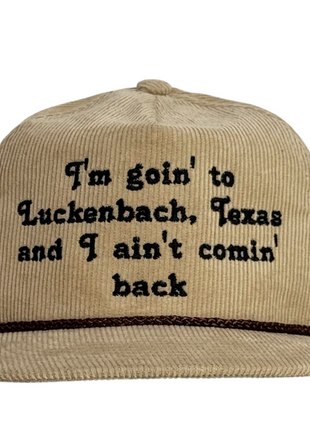 Funny Bar Humor Trucker Hat I’m Goin to Luckenbach Texas and I Ain’t Comin Back Embroidered Corduroy Cap